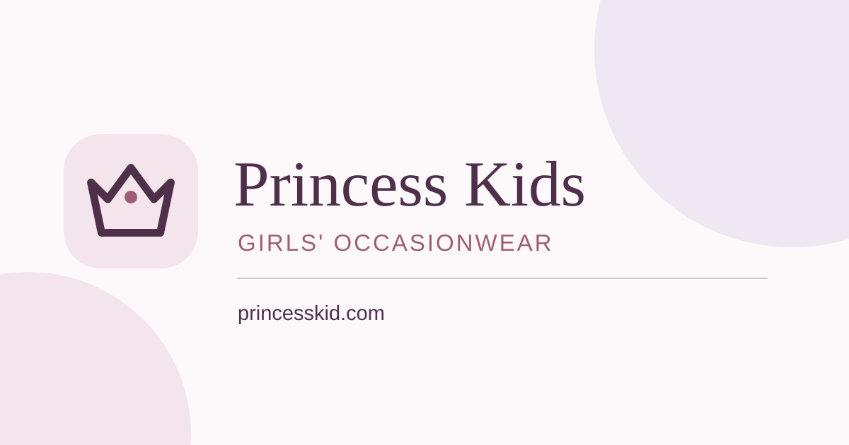 Princess Kids — Practical notes on girls' occasion dresses.